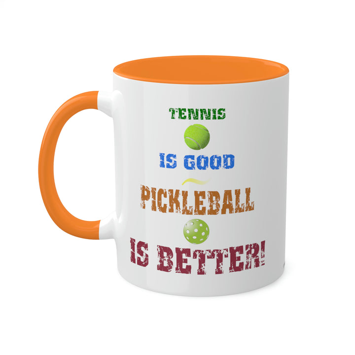 Pickleball is Better! Coffee Mug - Great Pickleball Stuff