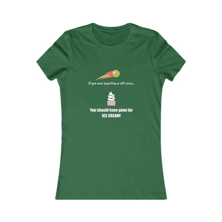 If You Were Expecting a Soft Serve, You Should have Gone for Ice Cream! Women's Slim-Fit Premium Cotton T-Shirt - Great Pickleball Stuff