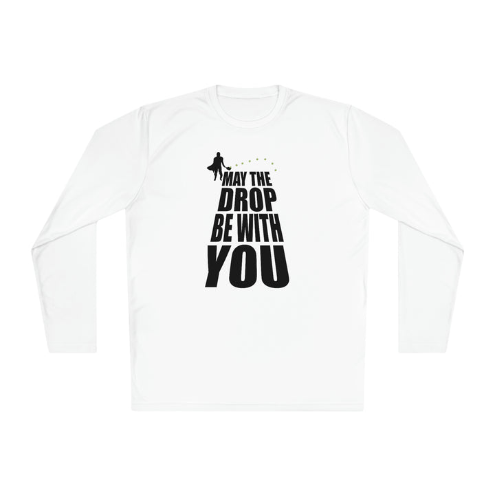 May the Drop Be With You Unisex Moisture-Wicking Long Sleeve Tee - Great Pickleball Stuff