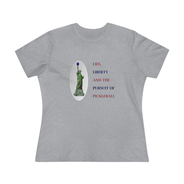 Life, Liberty & the Pursuit of Pickleball Women's Relaxed-Fit T-shirt - Great Pickleball Stuff