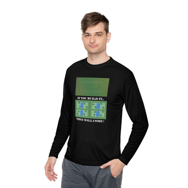 If You Build It They Will Come Unisex Moisture-Wicking Long Sleeve Tee - Great Pickleball Stuff