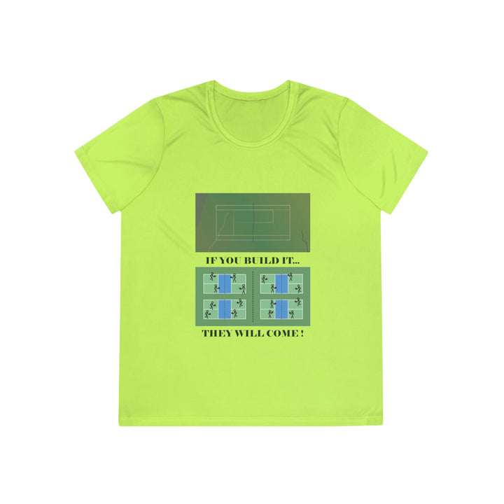 If You Build It They Will Come Women's Moisture-Wicking T-Shirt - Great Pickleball Stuff