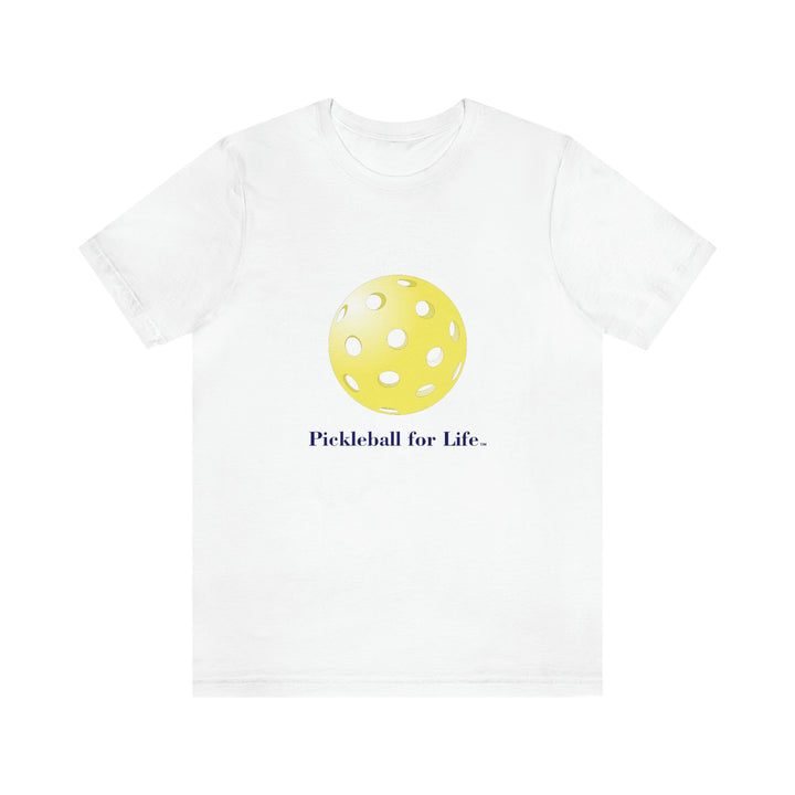 Pickleball for Life-Yellow Unisex T-Shirt - Great Pickleball Stuff