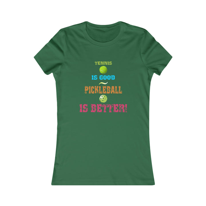 Tennis is Good, Pickleball is Better! Women's Slim-Fit Premium Cotton T-Shirt - Great Pickleball Stuff