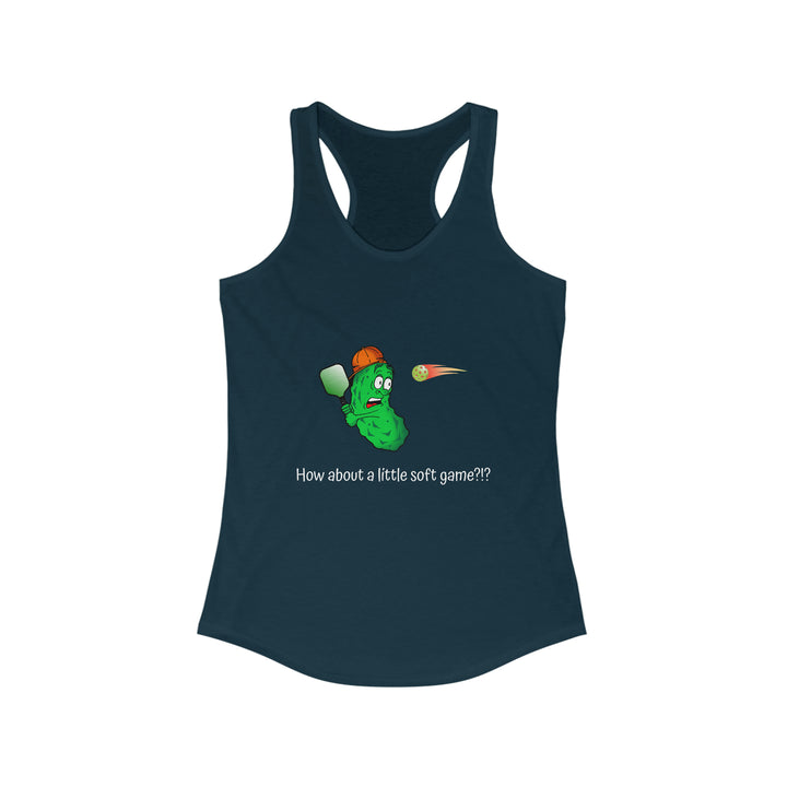 How About a Little Soft Game? Women's Racerback Tank - Great Pickleball Stuff