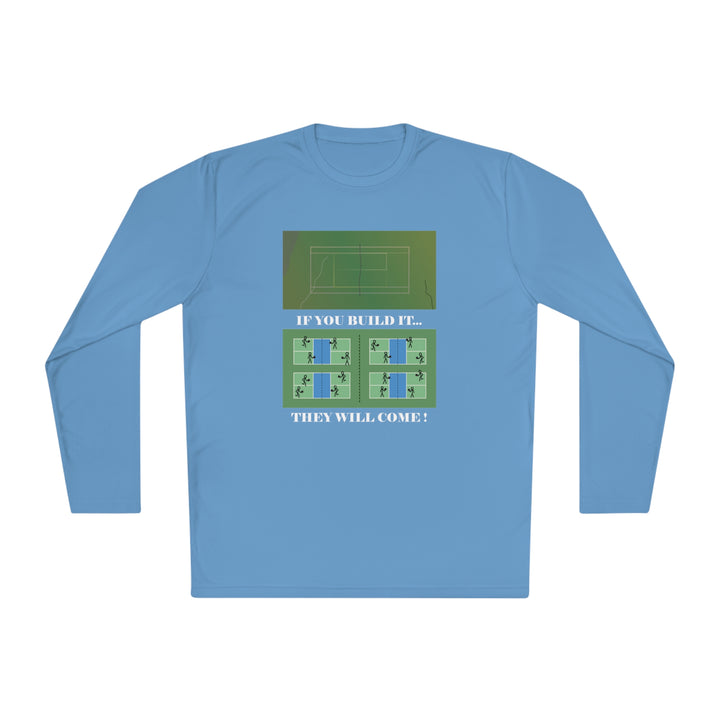 If You Build It They Will Come Unisex Moisture-Wicking Long Sleeve Tee - Great Pickleball Stuff