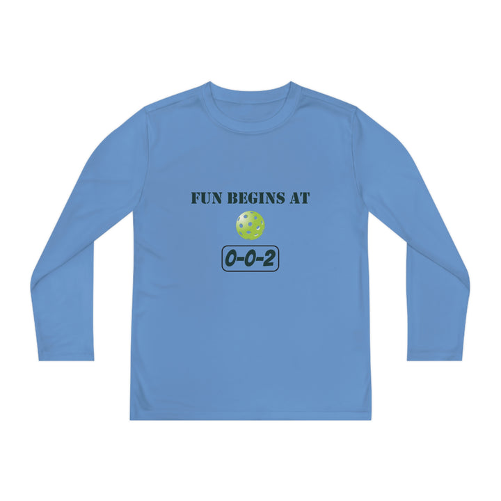 Fun Begins at 0-0-2 Youth Long Sleeve Moisture-Wicking T-Shirt - Great Pickleball Stuff