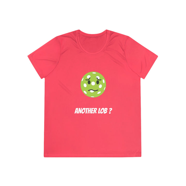 Another Lob? Women's Moisture-Wicking T-Shirt - Great Pickleball Stuff