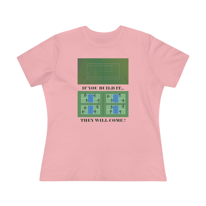 If You Build It They Will Come Women's Relaxed-Fit T-shirt - Great Pickleball Stuff