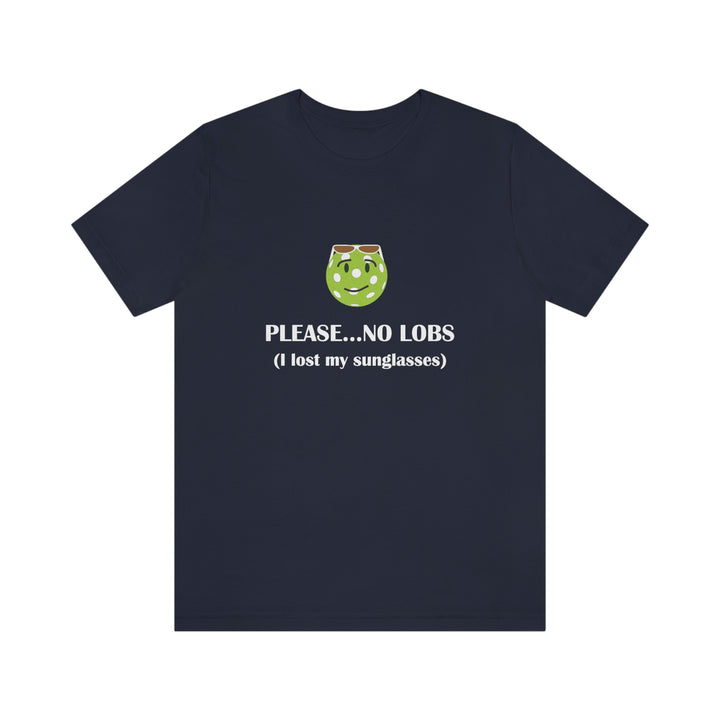 Please No Lobs-I Lost My Sunglasses Unisex T-Shirt - Great Pickleball Stuff