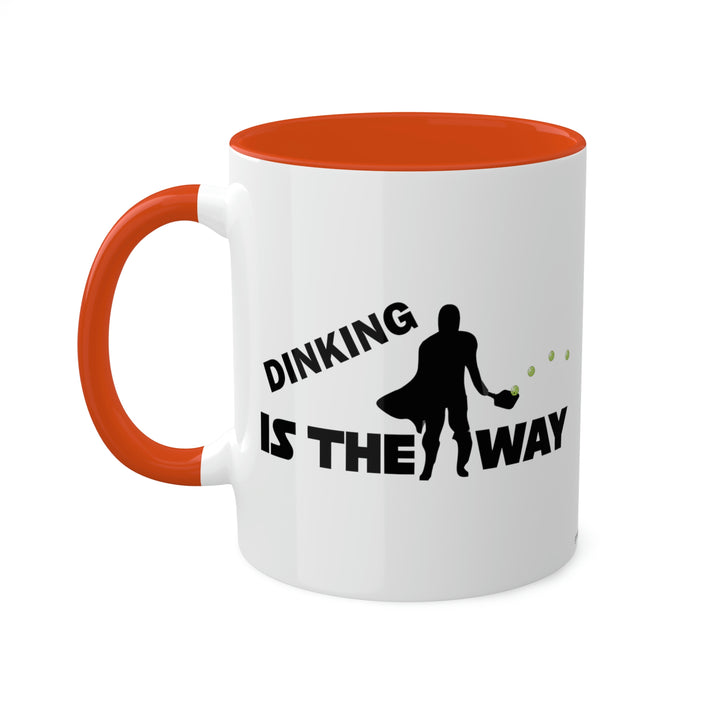 Dinking is the Way Coffee Mug-Great Pickleball Stuff