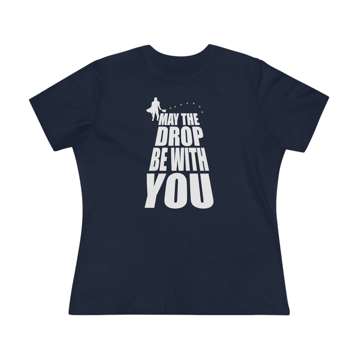 May the Drop Be With You Women's Relaxed-Fit T-shirt - Great Pickleball Stuff