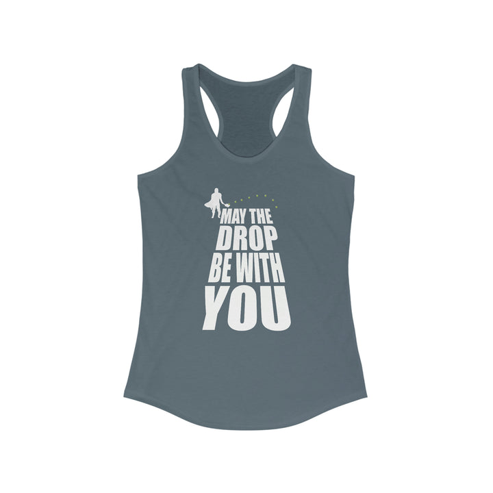 May the Drop Be With You Women's Racerback Tank - Great Pickleball Stuff