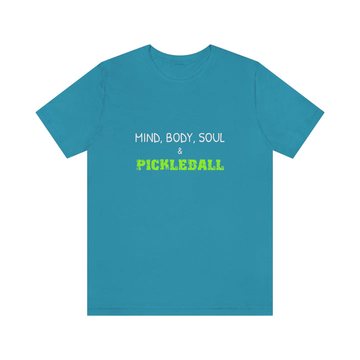 Mind, Body, Soul & Pickleball Unisex T-Shirt - Great Pickleball Stuff