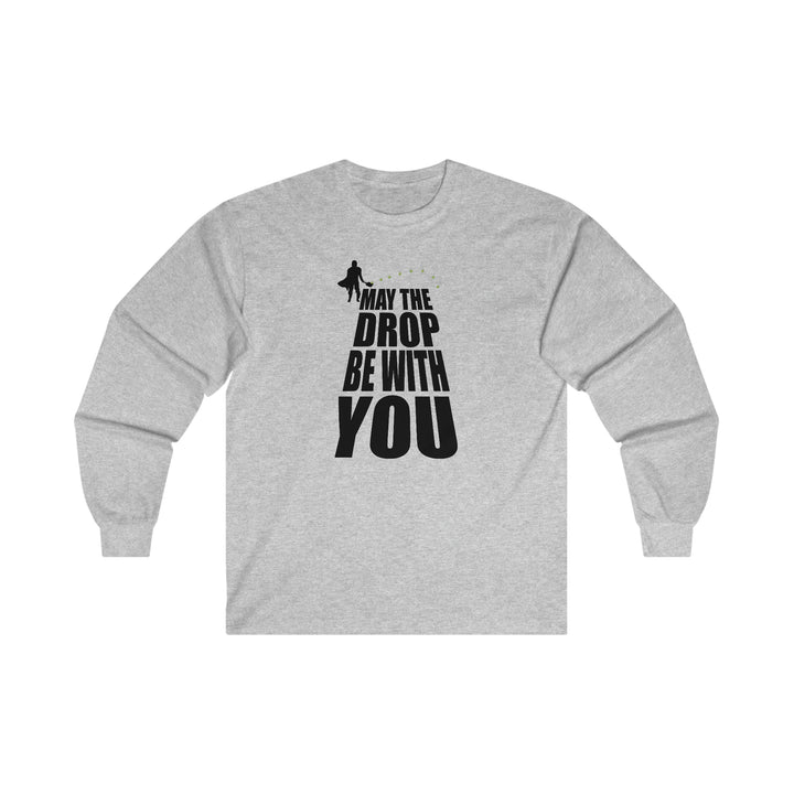 May the Drop Be With You Ultra Cotton Long Sleeve Tee - Great Pickleball Stuff