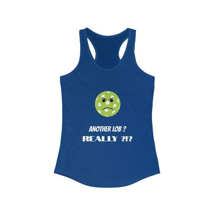 Another Lob-Really? Women's Racerback Tank - Great Pickleball Stuff