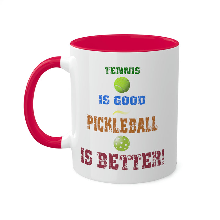 Pickleball is Better! Coffee Mug - Great Pickleball Stuff