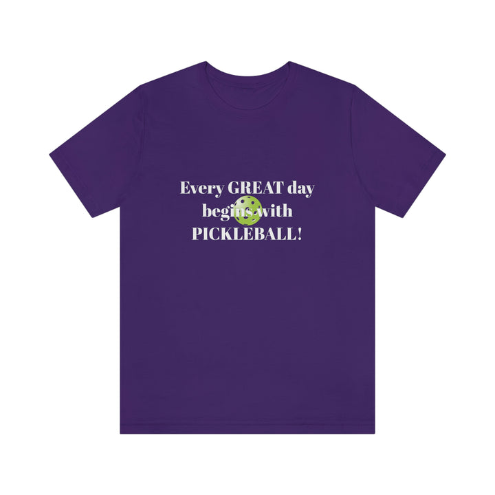 Every Great Day Begins with Pickleball! Unisex T-Shirt - Great Pickleball Stuff