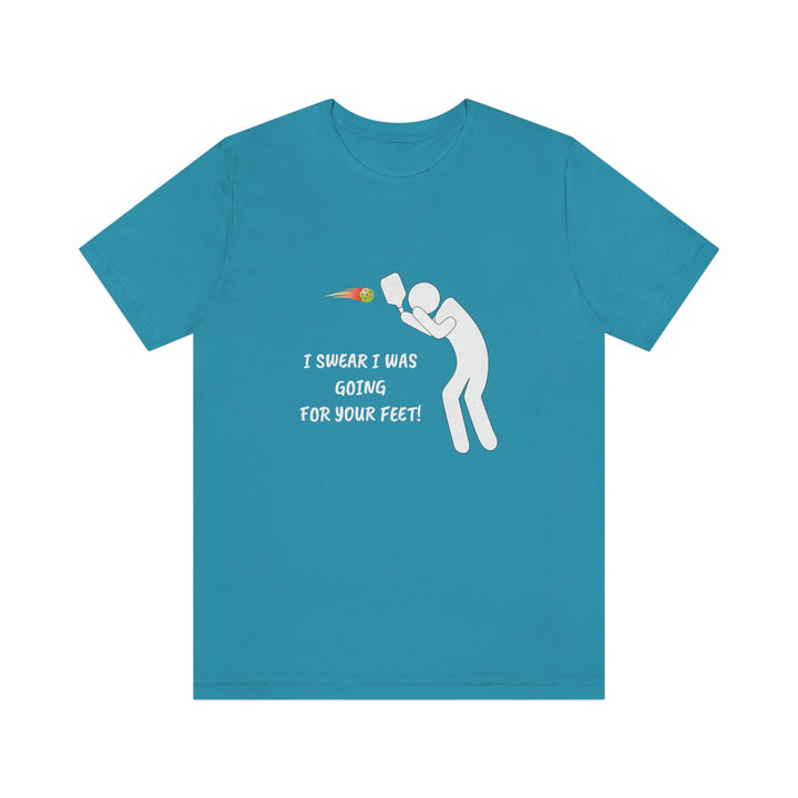 I Swear I Was Going For Your Feet! Unisex T-Shirt - Great Pickleball Stuff