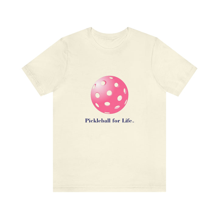 Pickleball for Life-Pink Unisex T-Shirt - Great Pickleball Stuff