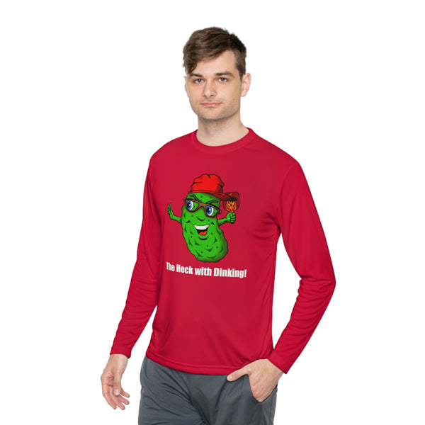 The Heck with Dinking! Unisex Moisture-Wicking Long Sleeve Tee-Great Pickleball Stuff