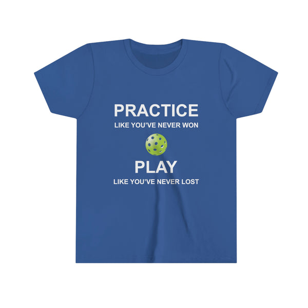 Practice Like You've Never Won (Pickleball) Youth T-Shirt