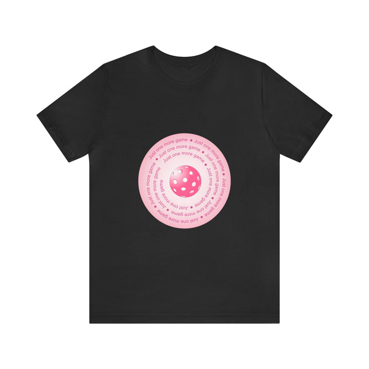 Just One More Game-Pink Unisex T-Shirt - Great Pickleball Stuff