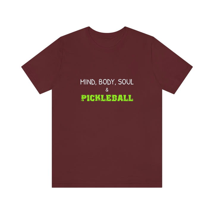 Mind, Body, Soul & Pickleball Unisex T-Shirt - Great Pickleball Stuff