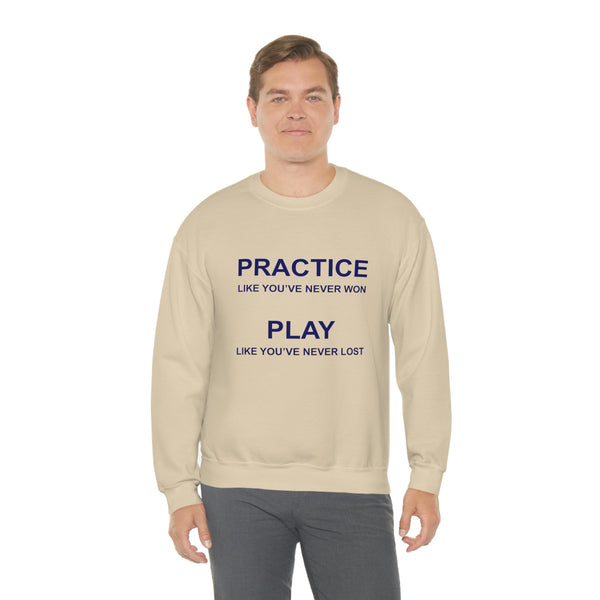 Practice Like You've Never Won (All Sports) Unisex Crewneck Sweatshirt