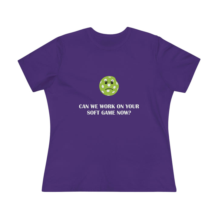 Can We Work On Your Soft Game Now? Women's Relaxed-Fit T-shirt - Great Pickleball Stuff