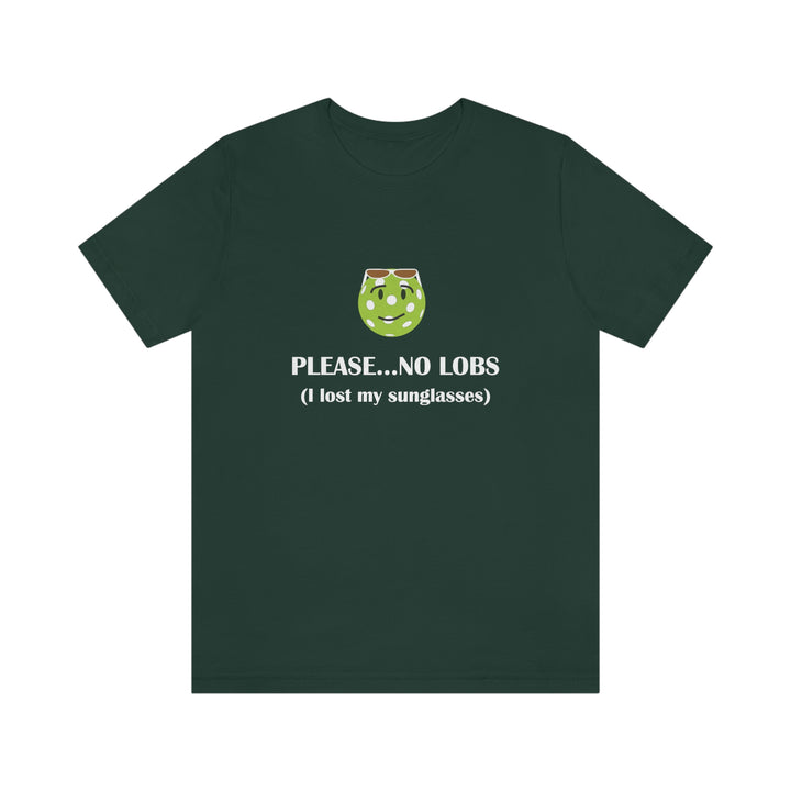 Please No Lobs-I Lost My Sunglasses Unisex T-Shirt - Great Pickleball Stuff