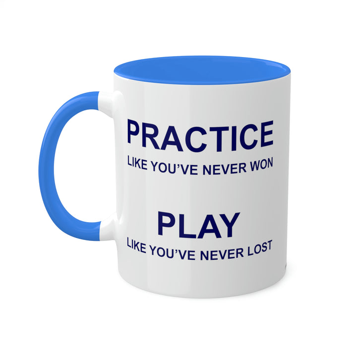 Practice Like You've Never Won (All Sports) Coffee Mug - Great Pickleball Stuff