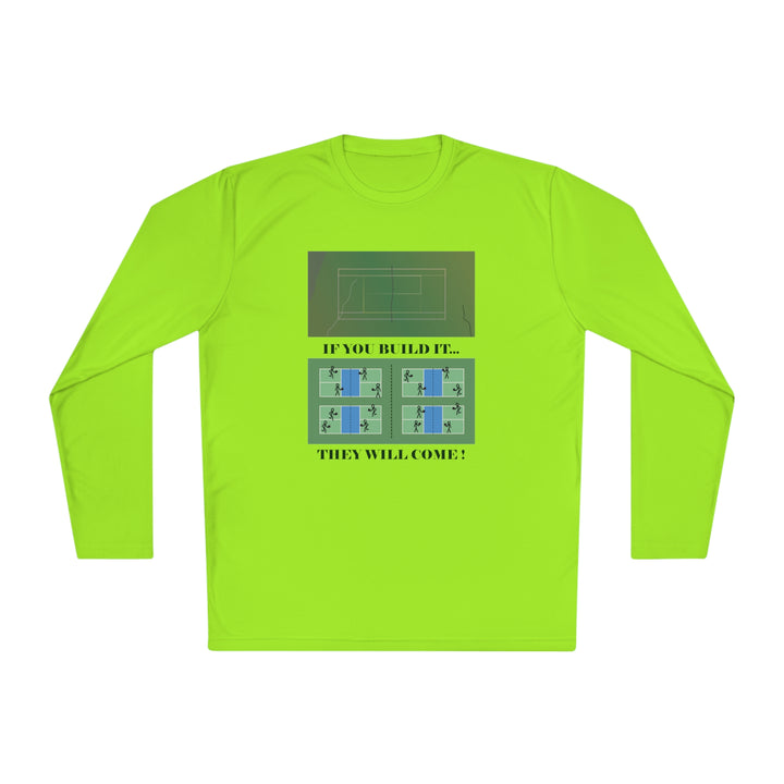 If You Build It They Will Come Unisex Moisture-Wicking Long Sleeve Tee - Great Pickleball Stuff