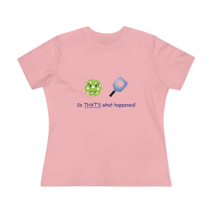 So That's What Happened! Women's Relaxed-Fit T-shirt - Great Pickleball Stuff