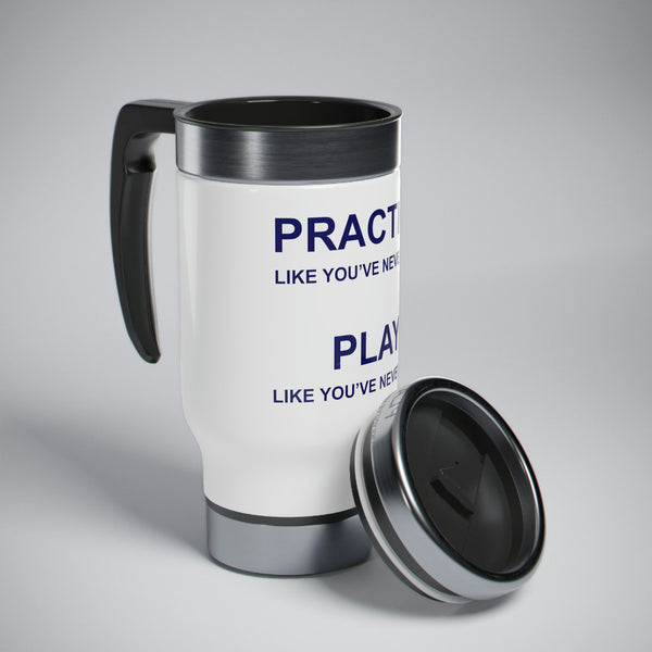 Practice Like You've Never Won (All Sports) Travel Mug