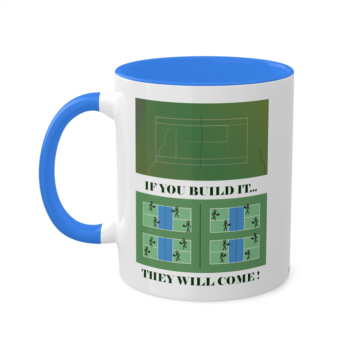 If You Build It They Will Come Coffee Mug-Great Pickleball Stuff