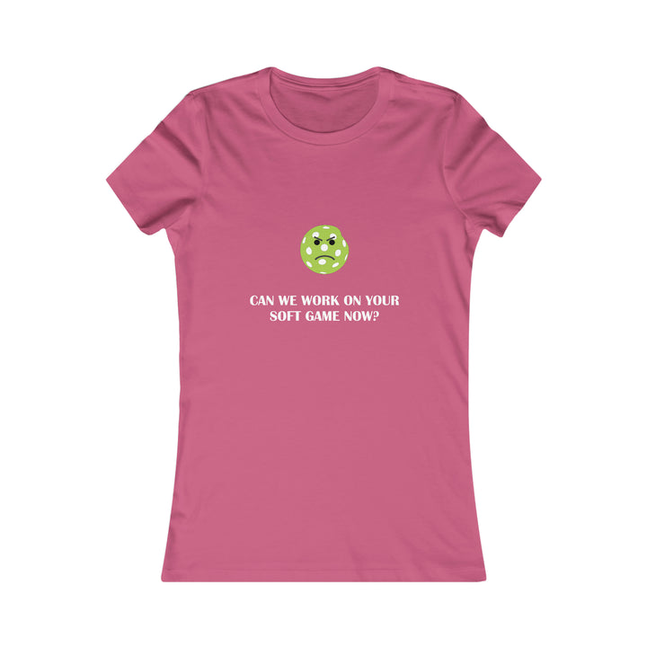 Can We Work On Your Soft Game Now?  Women's Slim-Fit Premium Cotton T-Shirt - Great Pickleball Stuff