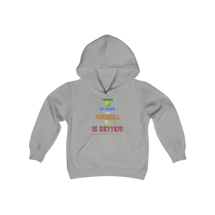 Tennis is Good, Pickleball is Better! Youth Hoodie - Great Pickleball Stuff