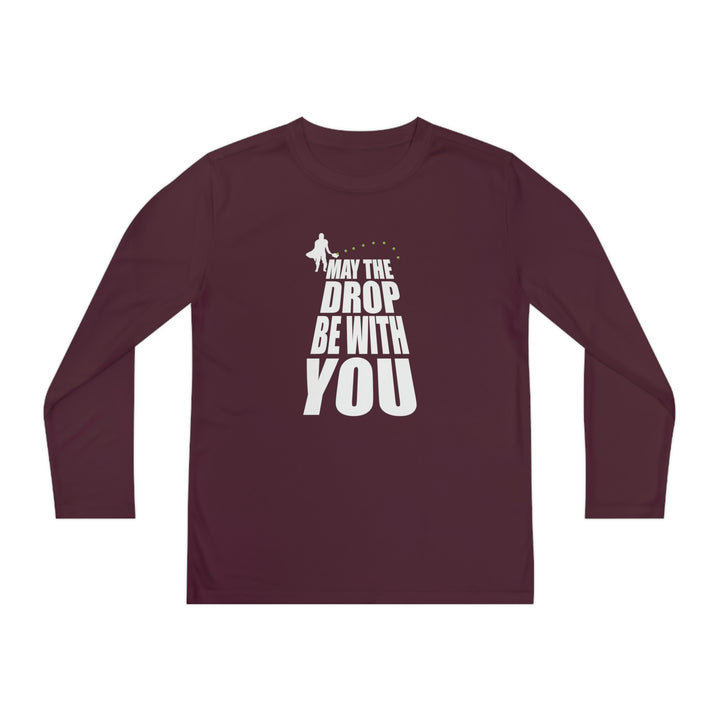 May the Drop Be With You Youth Long Sleeve Moisture-Wicking T-Shirt - Great Pickleball Stuff