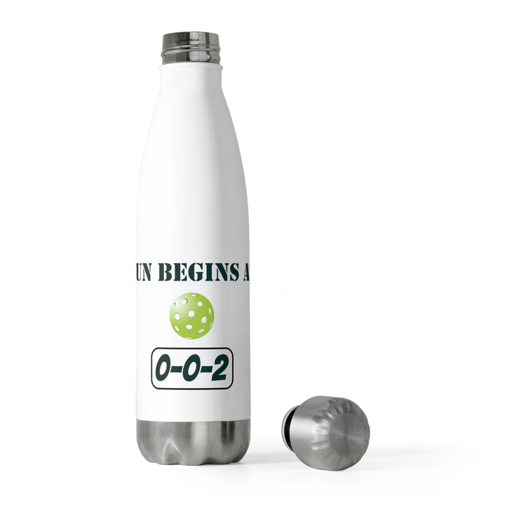 Fun Begins at 0-0-2 Insulated Water Bottle (20oz) - Great Pickleball Stuff