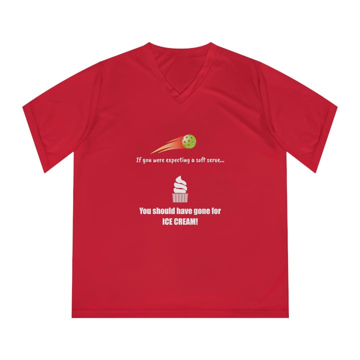 If You Were Expecting a Soft Serve, You Should have Gone for Ice Cream! Women's Moisture-Wicking V-Neck T-Shirt - Great Pickleball Stuff