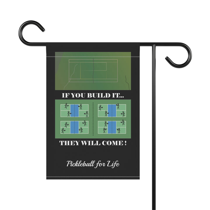 If You Build It They Will Come Garden & House Banner-Great Pickleball Stuff