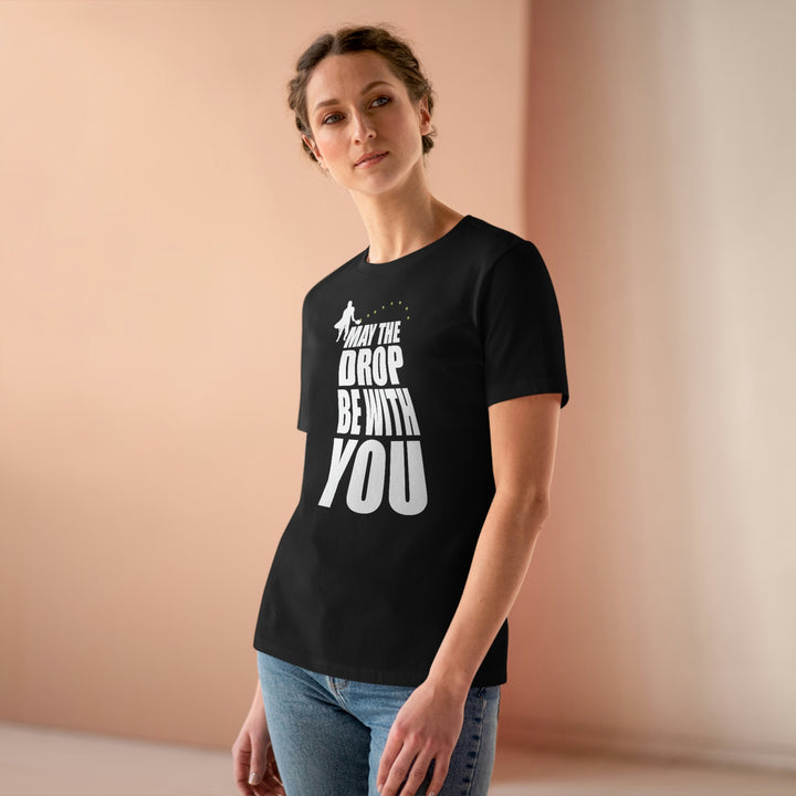 May the Drop Be With You Women's Relaxed-Fit T-shirt - Great Pickleball Stuff