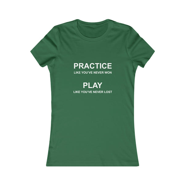 Practice Like You've Never Won (All Sports) Women's Slim-Fit Premium Cotton T-Shirt