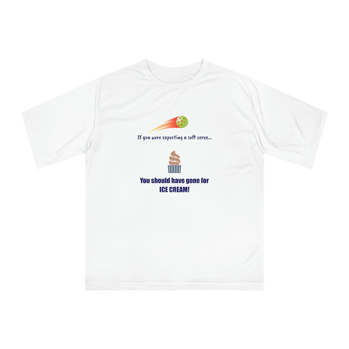 If You Were Expecting a Soft Serve, You Should have Gone for Ice Cream! Unisex Moisture-Wicking T-Shirt - Great Pickleball Stuff