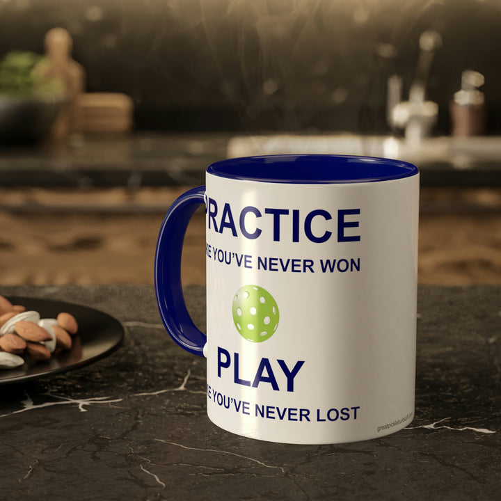 Practice Like You've Never Won (Pickleball) Coffee Mug - Great Pickleball Stuff