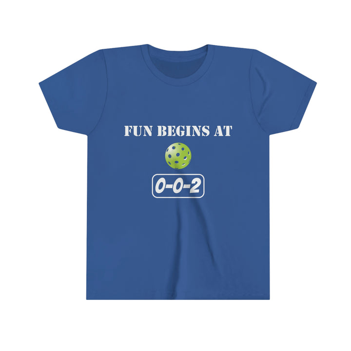 Fun Begins at 0-0-2 Youth T-Shirt - Great Pickleball Stuff