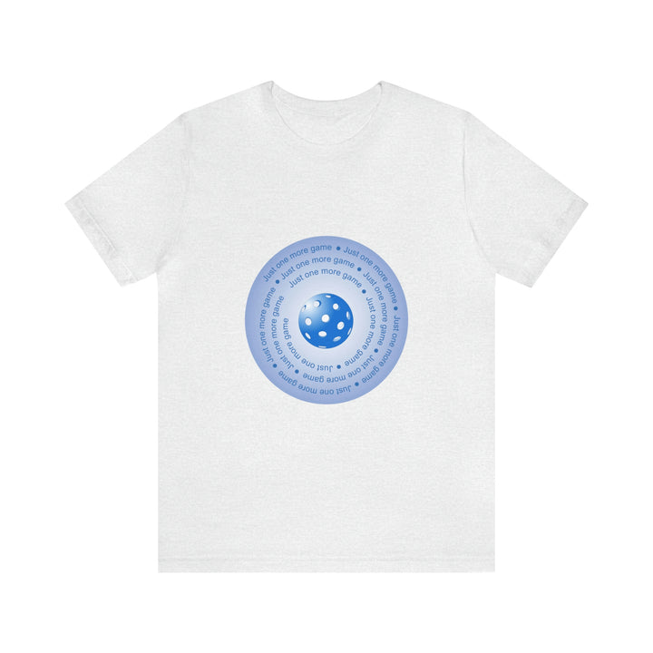 Just One More Game-Blue Unisex T-Shirt - Great Pickleball Stuff