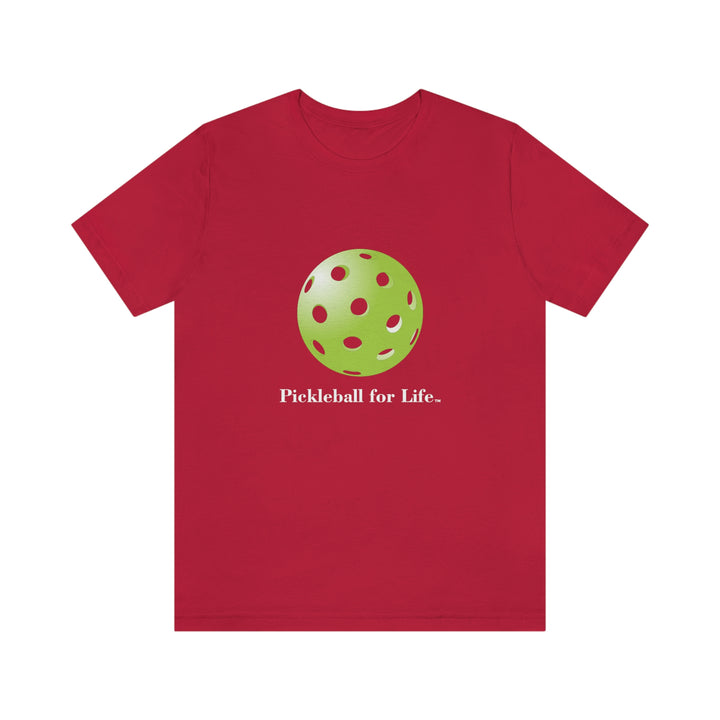 Pickleball for Life-Green Unisex T-Shirt - Great Pickleball Stuff