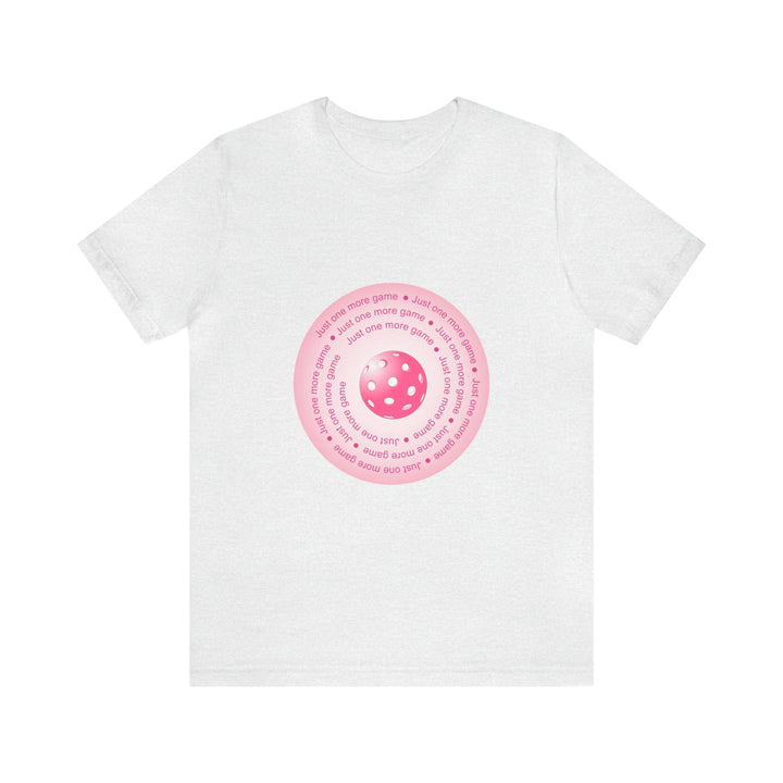 Just One More Game-Pink Unisex T-Shirt - Great Pickleball Stuff